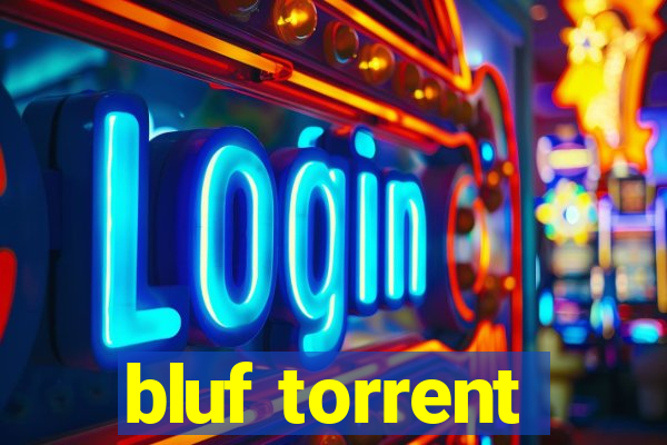 bluf torrent